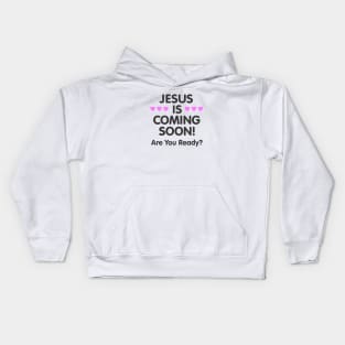 Jesus is Coming Soon Kids Hoodie